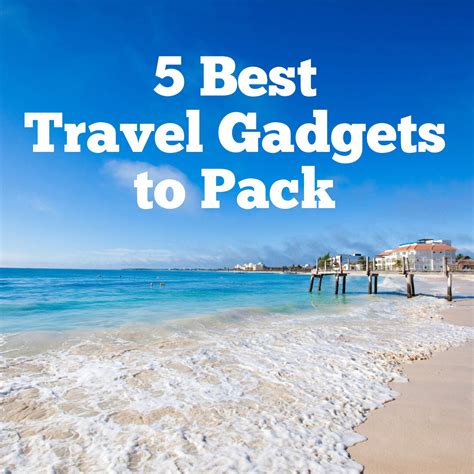 5 Best Travel Gadgets To Pack Yes To The Ying