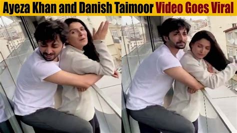 ayeza khan and danish taimoor video goes viral youtube