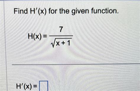 solved find h x ﻿for the given function h x 7x 12h x