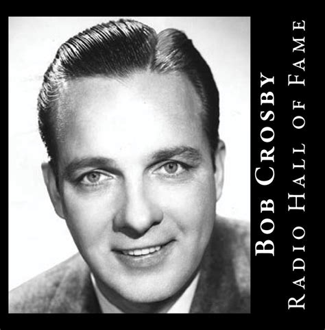 Bob Crosby Radio Hall Of Fame Bob Crosby Music