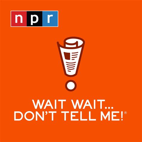 Wait Wait Dont Tell Me Wnyc New York Public Radio Podcasts