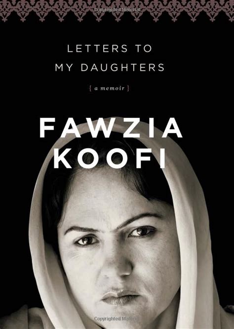 letters to my daughters by fawzia koofi letter to my daughter memoirs to my daughter
