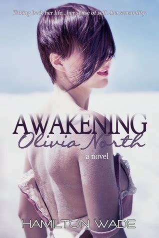 Awakening Olivia North By Hamilton Wade Goodreads