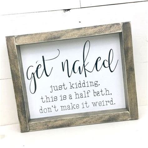 Funny Get Naked Framed Sign Bathroom Humor Half Bath Funny Sign Get Naked Sign Don T Make It