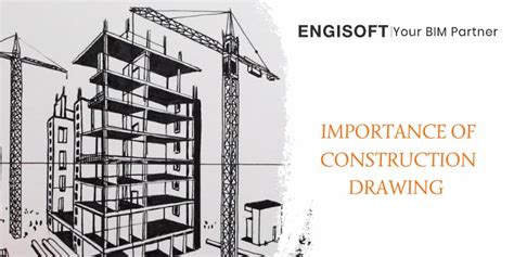 Importance Of Construction Drawing Engisoft Engineering