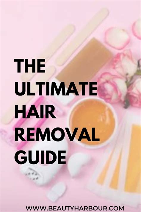 The Ultimate Hair Removal Guide What Are The Options Available And