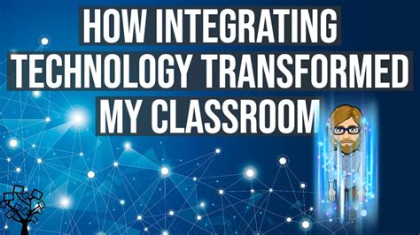 How Integrating Technology Transformed My Classroom Youtube