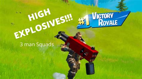 High Explosives Fortnite 3 Man Squad Victory Royal Youtube