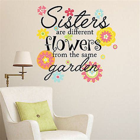 Sisters Are Different Flowers From The Same Garden Vinyl Wall Decal