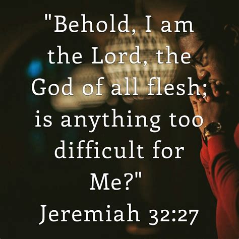 Behold I Am The Lord The God Of All Flesh Is Anything Too Difficult
