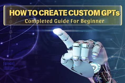 How To Create Custom Gpts Completed Guide For Beginner