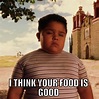 I think your food is good - Chancho. Nacho Libre | LOL | Pinterest ...