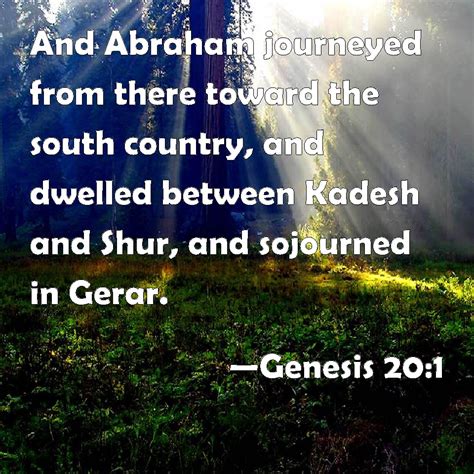 Genesis 201 And Abraham Journeyed From There Toward The South Country