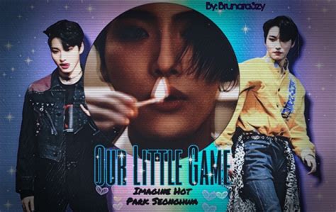 História Imagine Park Seonghwa Hot Our babe Game História escrita por ZY Spirit