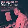 The Essence of Mel Torme - Compilation by Mel Tormé | Spotify