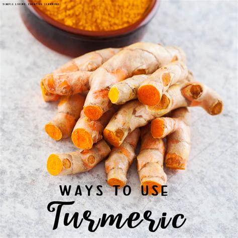 Ways To Use Turmeric Simple Living Creative Learning