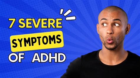 7 Severe Symptoms Of Adhd The Disorders Care Youtube