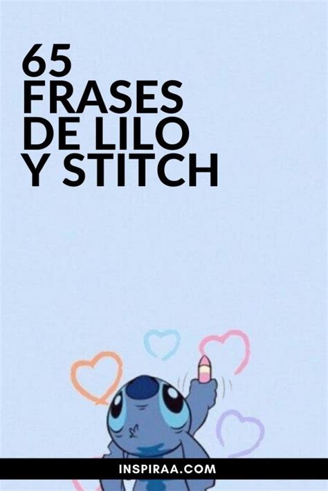 65 Frases Ingeniosas De Lilo Y Stitch Inspirate Y Motiváte Con Las