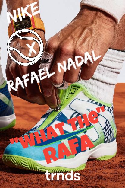 Nike X Rafael Nadal “what The” Rafa He Is The “king Of The Clay” For
