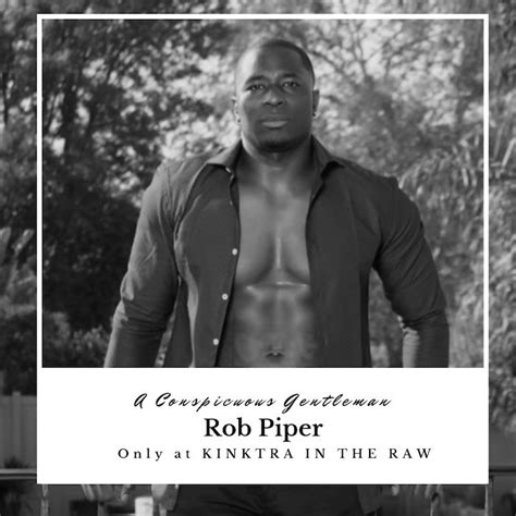 Kinktra In The Raw Welcomes Conspicuous Gentleman Rob Piper Candy Porn