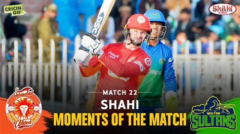Match 22 Sultans Vs United Moments Of The Match Shahi Youtube