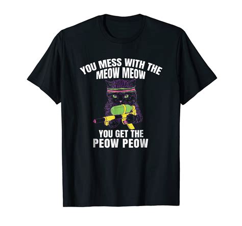 Mess With The Meow Meow You Get The Peow Peow Shirt Ln Lntee