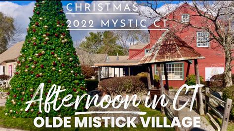 Olde Mistick Village Christmas Mystic Ct 2022 Youtube