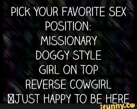 Pick Your Favorite Sex Position Missionary Doggy Style Girl On Top