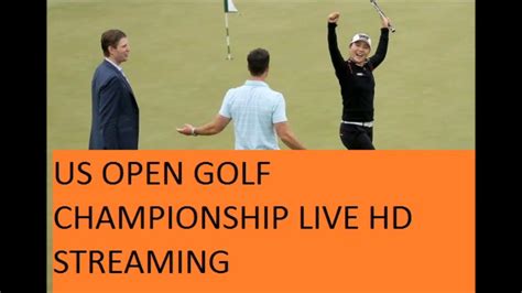 Us Open Golf Championship 2017 Live Hd Streaming Youtube