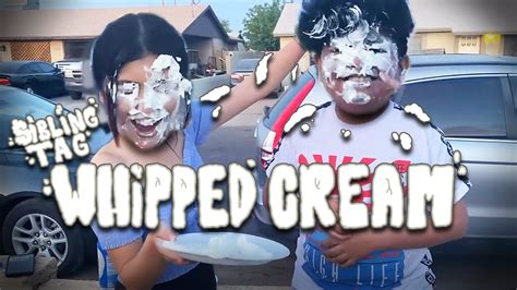 SIBLING TAG WHIPPED CREAM EDITION YouTube