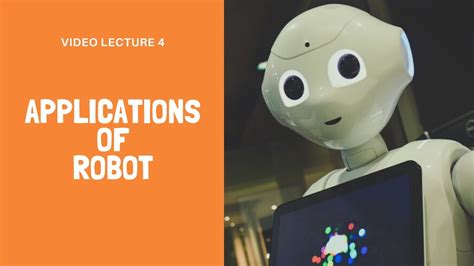 Video Lecture On Applications Of Robot Robot Technology Youtube