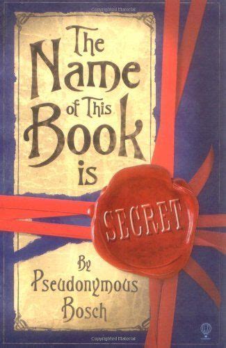 The Name Of This Book Is Secret By Pseudonymous Bosch Uk Dp 0746090927 Ref