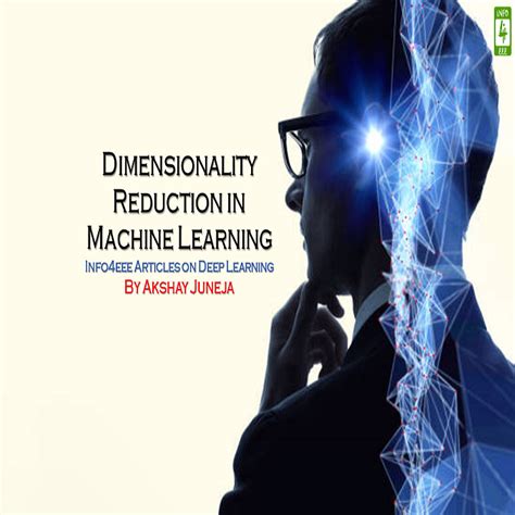 Dimensionality Reduction In Machine Learning Info4eee