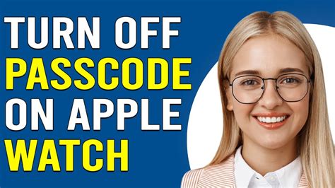 How To Turn Off Passcode On Apple Watch How To Remove Passcode On