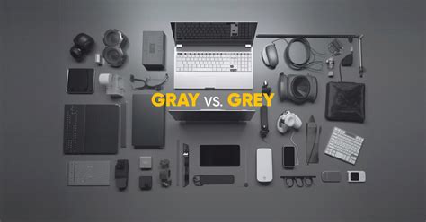 Gray Vs Grey How To Spell The Word Correctly