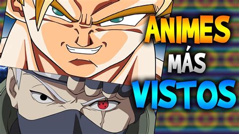Los 5 Animes MÁs Vistos De La Historia Youtube