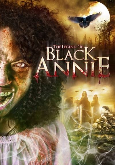 Watch The Legend Of Black Annie 2015 Free Movies Tubi