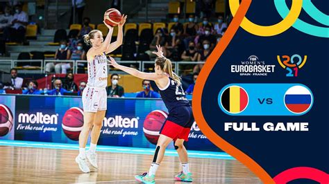 Belgium V Russia Full Game Fiba Womens Eurobasket 2021 Final Round Youtube