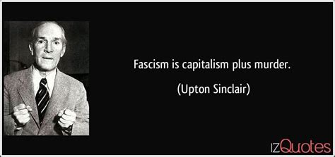 Fascism Is Capitalism Plus Murder