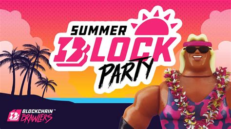 Blockchain Brawlers Celebrate Summer Block Party With 30000 Prize