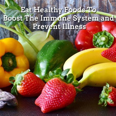 Eat Healthy Foods To Boost Your Immune System Healthy Mature Aging