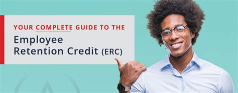 Your Complete Guide To The Employee Retention Credit Erc