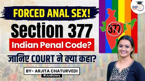 Forced Anal Sex An Offence Under Section 377 Indian Penal Code
