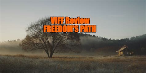 Vashon Island Film Festival 2022 Review Freedoms Path