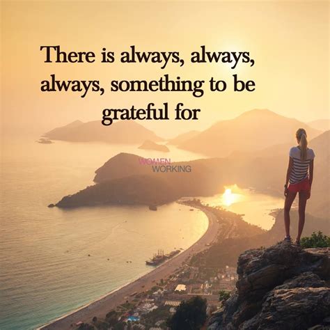 There Is Always Always Always Something To Be Grateful For
