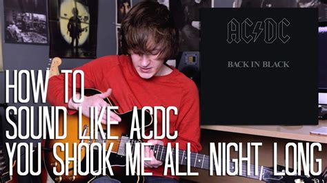 How To Sound Like Acdc You Shook Me All Night Long Wsolo Youtube