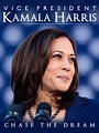 Vice President Kamala Harris: Chase the Dream (2021)