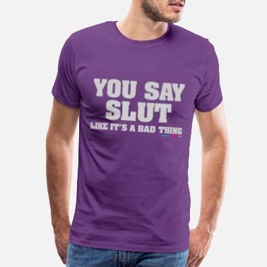 Shop Slut T Shirts Online Spreadshirt
