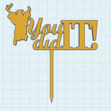 Download Stl File Topper You Did It • 3d Print Template ・ Cults