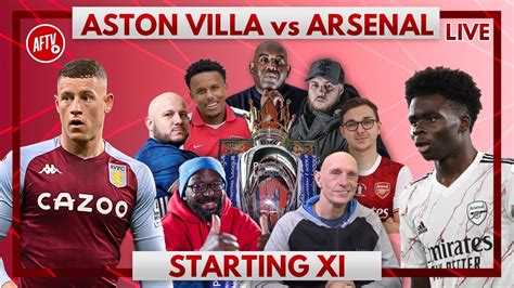 Aston Villa Vs Arsenal Starting Xi Live Youtube